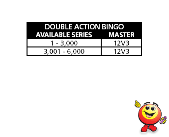 DOUBLE ACTION BINGO® - Available series